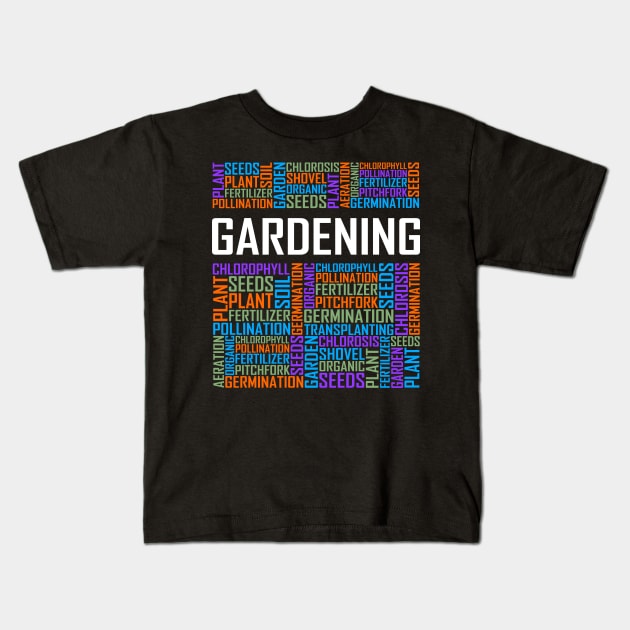 Gardening Words Kids T-Shirt by LetsBeginDesigns